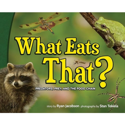 What Eats That?: Predators, Prey, and the Food Chain (Wildlife Picture Books)
