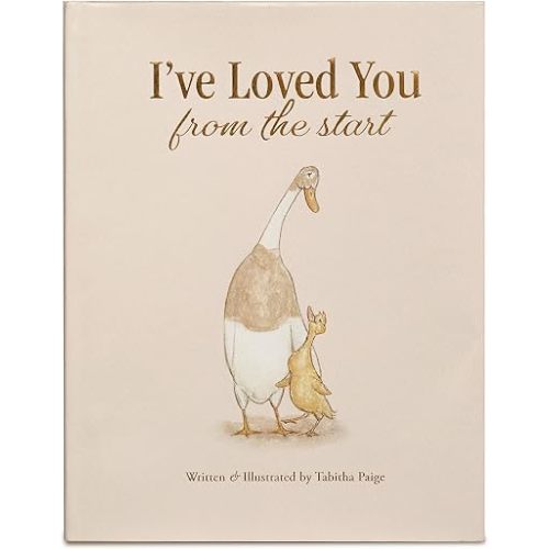 I've Loved You from the Start: A Tender Story of Unconditional Love (Tabitha Paige Children's Book Series)