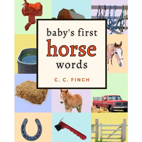 Baby's First Horse Words: 25 Words Every Young Equestrian Needs To Know