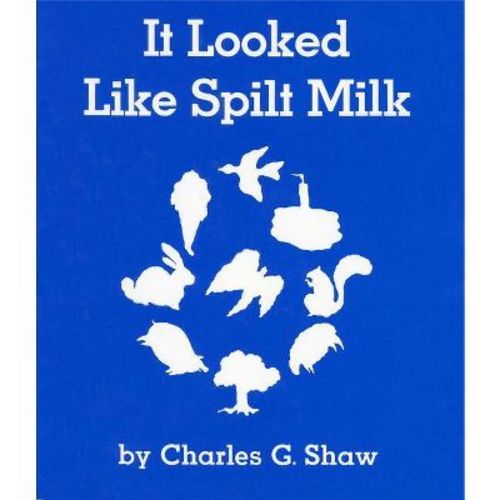 It Looked Like Spilt Milk Board Book - by Charles G Shaw