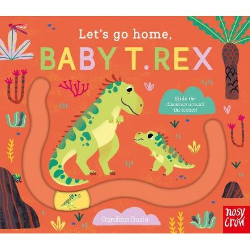 Let's Go Home, Baby T. Rex - (Board Book)