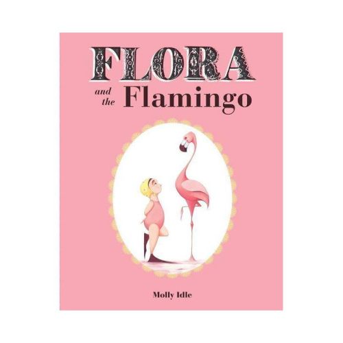 Flora and the Flamingo - by Molly Idle (Hardcover)