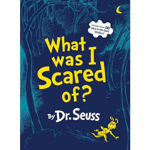 What Was I Scared Of?: A Glow-in-the-Dark Encounter for Kids (Classic Seuss)