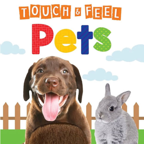 Pets - Children's Touch and Feel Board Book - Sensory Board Book