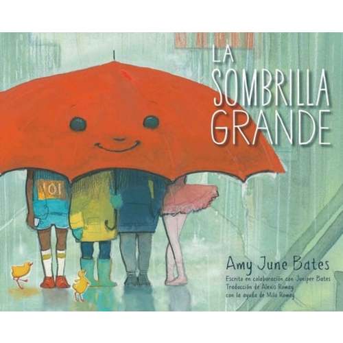 La sombrilla grande (The Big Umbrella) a book by Amy June Bates, Juniper Bates, Amy June Bates, et al. - Bookshop.org US