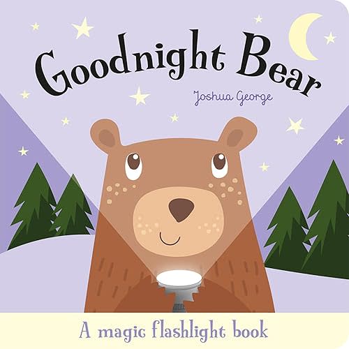 Goodnight Bear (Magic Flashlight Books) Board book – September 1, 2018