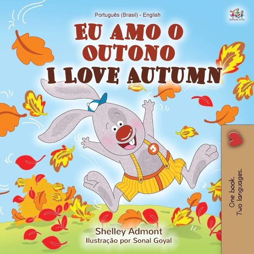 I Love Autumn (Portuguese English Bilingual Book for kids): Brazilian Portuguese (Portuguese English Bilingual Collection) (Portuguese Edition)
