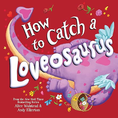 How to Catch a Loveosaurus Hardcover – Picture Book, December 6, 2022