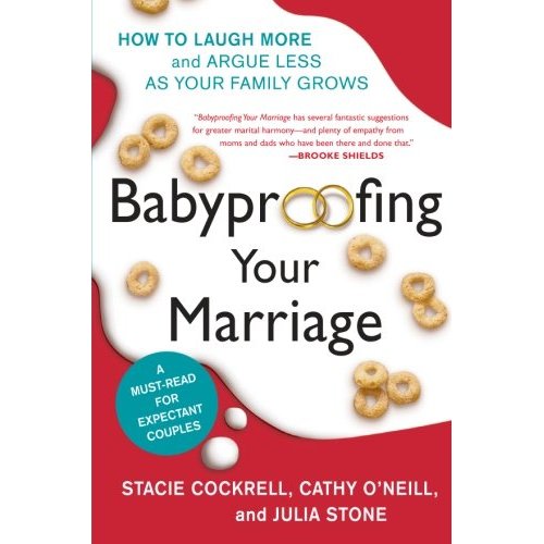Babyproofing Your Marriage: How to Laugh More and Argue Less As Your Family Grows