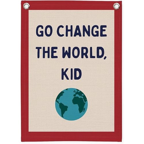 Classroom Decor,Motivational Wall Decor,Go Change the World Kid Linen Canvas Banner,Playroom Wall Decor Hanging Flag for Playroom Bedroom Nursery Graduation Gifts 18x25 Inch