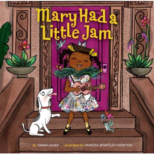 Mary Had a Little Jam: Volume 3 (Mary Had a Little Glam) | Tammi Sauer (Author) + Vanessa Brantley-Newton (Illustrator)