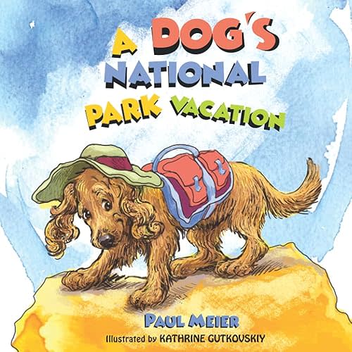A Dog's National Park Vacation Paperback – April 20, 2021