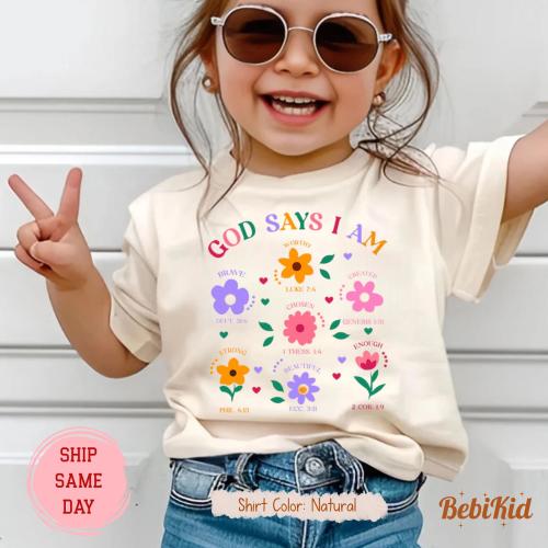 God Says I Am Flowers Shirt: Christian Toddler & Girl's Faith Tee