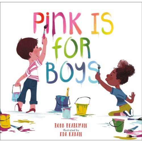 Pink Is for Boys a book by Robb Pearlman and Eda Kaban - Bookshop.org US