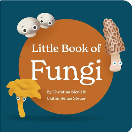 Little Book of Fungi Board Book for Babies and Toddlers Exploring Mushroom Facts and Clever Rhymes Classroom Learning Resource Baby 0-12 Months Ages ... Chunky Deli (Little Book Culinary Collection)