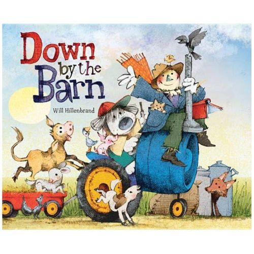 Down by the Barn - by Will Hillenbrand (Hardcover)