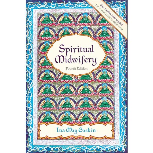 Spiritual Midwifery Paperback – Illustrated, December 31, 2002