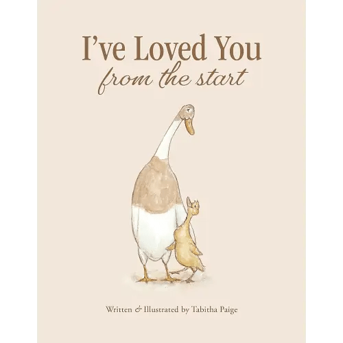 I've Loved You from the Start (Tabitha Paige Children's Book Series)