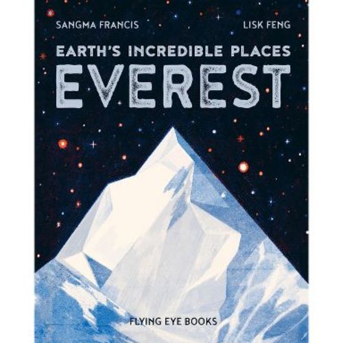 Earth's Incredible Places: Everest - by Sangma Francis (Paperback)