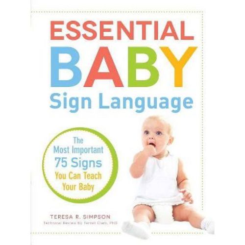 Essential Baby Sign Language - by Teresa R Simpson & Terrell Clark (Paperback)