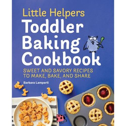 Little Helpers Toddler Baking Cookbook - by Barbara Lamperti (Paperback)