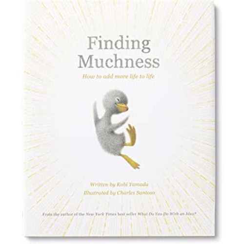 Finding Muchness: How to Add More Life to Life