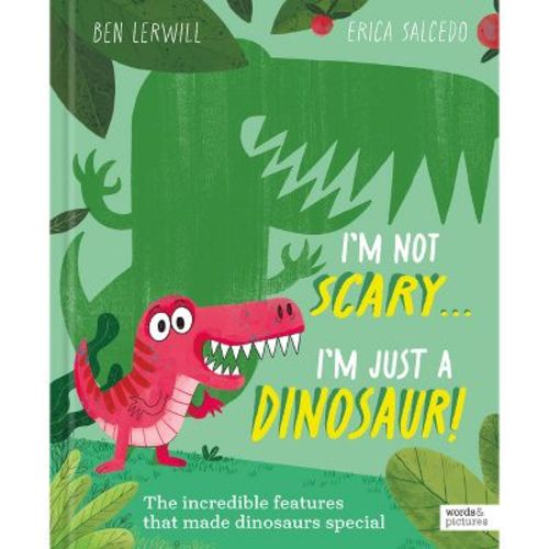 I'm Not Scary . . . I'm Just a Dinosaur - by Ben Lerwill (Hardcover)