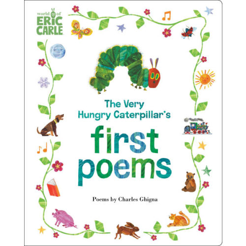 The Very Hungry Caterpillar's First Poems by Charles Ghigna, Eric Carle, Board Book | Barnes & Noble®