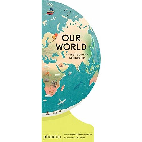 Our World: A First Book of Geography (Best Book of 2020, Parents Magazine)