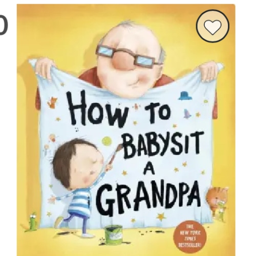 How to Babysit a Grandpa: A Book for Dads, Grandpas, and Kids by Jean Reagan, Lee Wildish, Board Book | Barnes & Noble®
