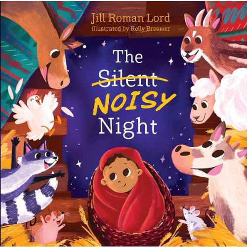 The Silent Noisy Night by Jill Lord