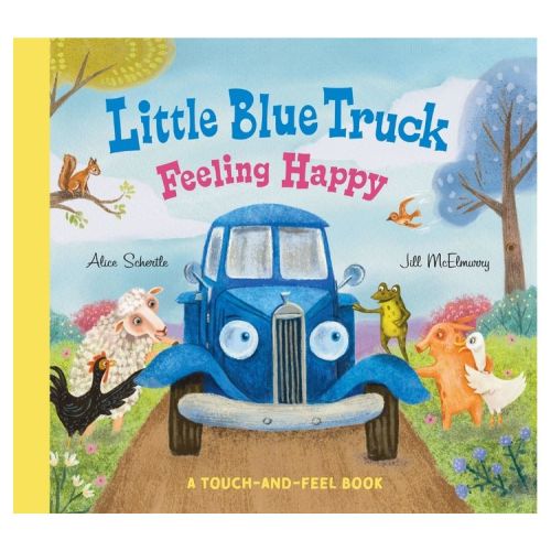 Little Blue Truck Feeling Happy: A Touch-And-Feel Book - by Alice Schertle (Board Book)