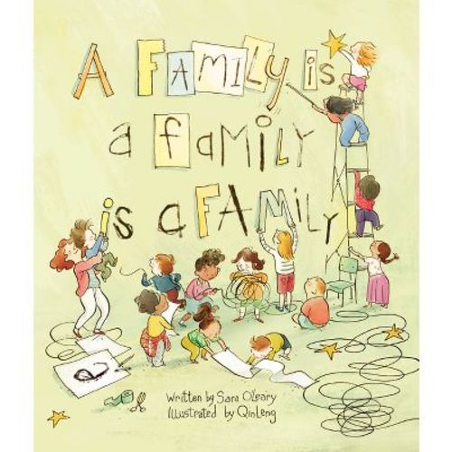 A Family Is a Family Is a Family - (Who We Are) by Sara O'Leary (Hardcover)