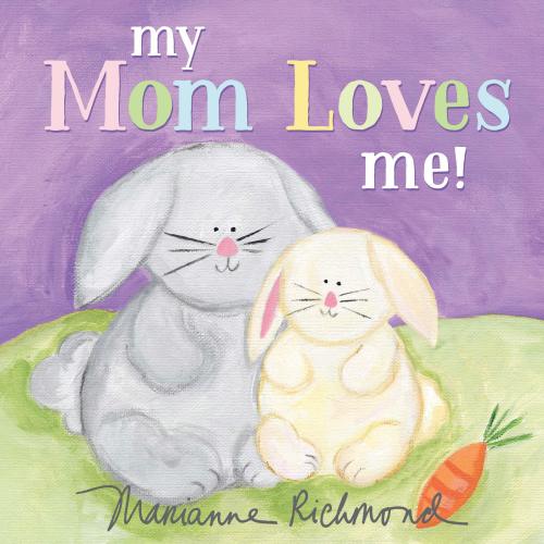 My Mom Loves Me! (marianne richmond)