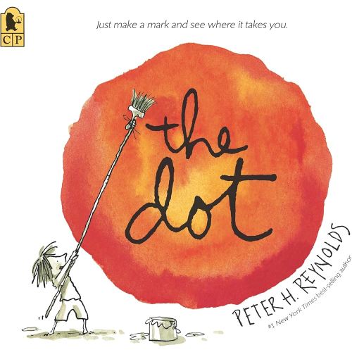 The Dot: (A Creative Growth Storybook Boosting Confidence, Artistic Expression, and Emotional Intelligence Through Imagination - For Kids Ages 5-9 in Grades 1-4) (Creatrilogy)