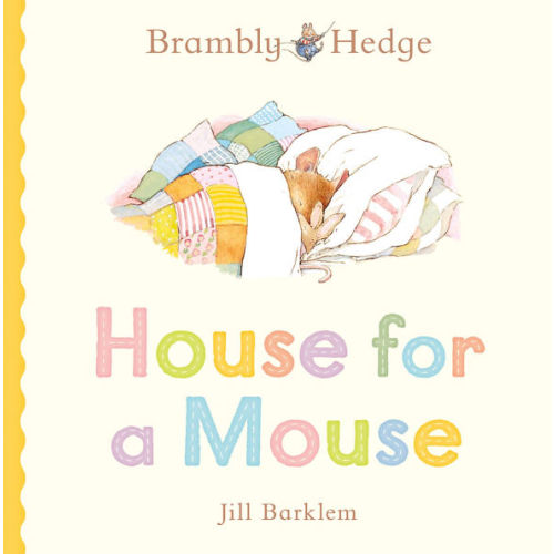 Brambly Hedge: House for a Mouse by Jill Barklem, Board Book | Barnes & Noble®
