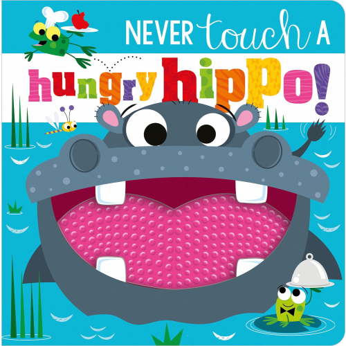 Never Touch a Hungry Hippo! (Board Book)