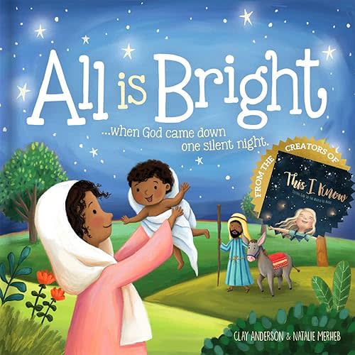 All is Bright: When God Came Down One Silent Night (A Christmas Story of Jesus' Birth) Hardcover – Picture Book, December 1, 2022