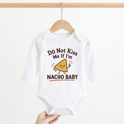 DO NOT KISS ME IT I'M NACHO BABY Baby Romper