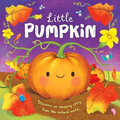 IGLOO BOOKS: Nature Stories: Little Pumpkin-Discover an Amazing Story from the Natural World: Padded Board Book (Board Book)