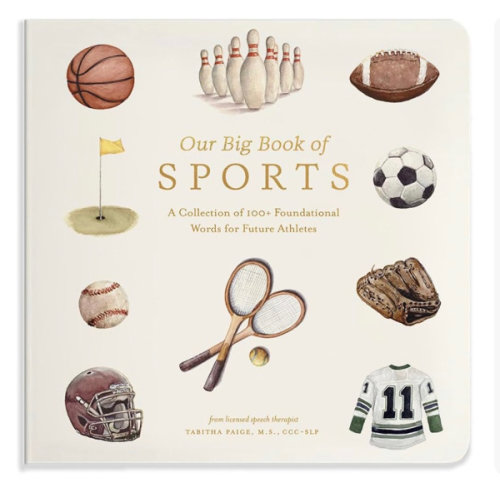 Our Big Book of Sports: A Collection of 100+ Foundational Words for Future Athletes (Tabitha Paige Children's Book Series)