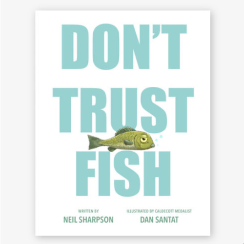 Don't Trust Fish! by Neil Sharpson, Dan Santat, Paperback