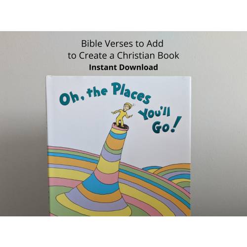 Bible Verses for Oh the Places You'll Go Digital Download of How to Create a Biblical Version of Oh, the Places You'll Go