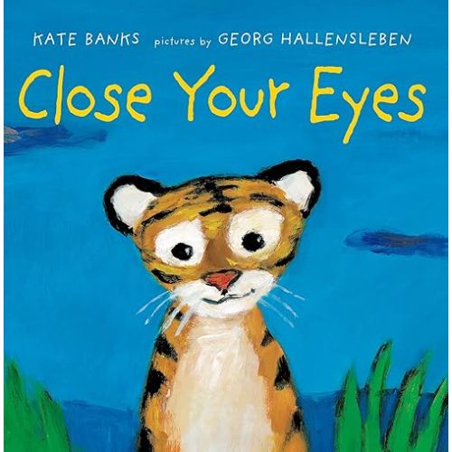 Close Your Eyes Board book – Picture Book, August 4, 2015