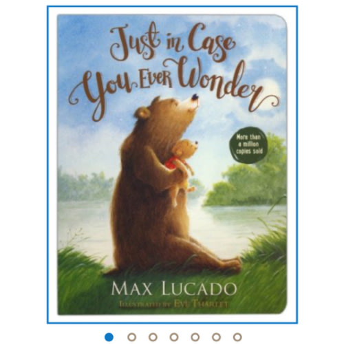 Just in Case You Ever Wonder Boardbook: Max Lucado Illustrated By: Eve Tharlet: 9780718075392 - Christianbook.com