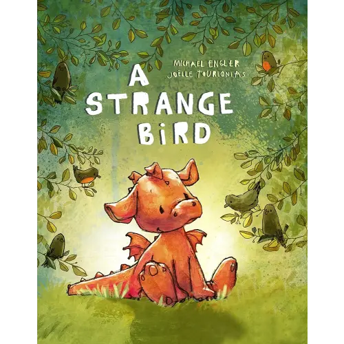 A Strange Bird: It's Good to Be a Bit Different (Little Red Dragon Bedtime Stories) (You are Unique and Precious Book Series for Kids 3-6 - by Joëlle Tourlonias) (Cover May Vary)
