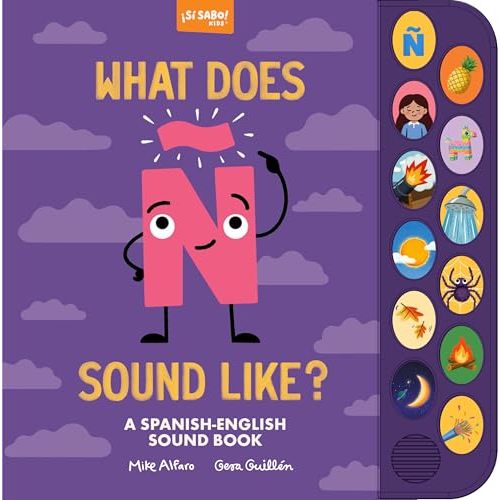 What Does Ñ Sound Like?: A Spanish-English Vocabulary and Sound Book for Kids 2–5 (Si Sabo Kids)