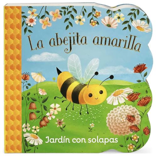 La abejita amarilla/ Little Yellow Bee (Chunky Lift-a-flap Board Book) (Spanish Edition)