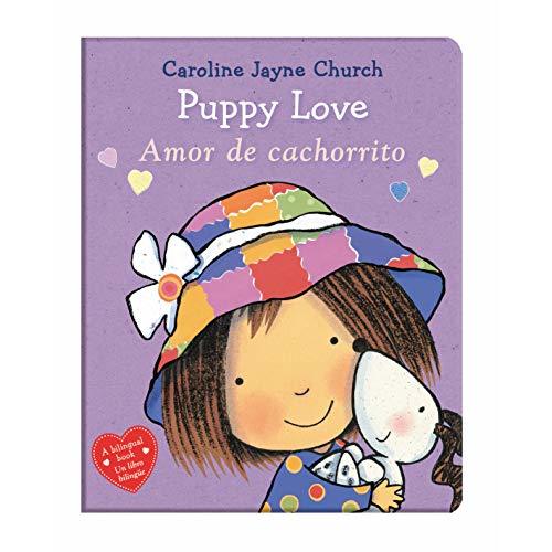 Puppy Love / Amor de cachorrito (Scholastic Bilingual) (Caroline Jayne Church) (Spanish and English Edition)