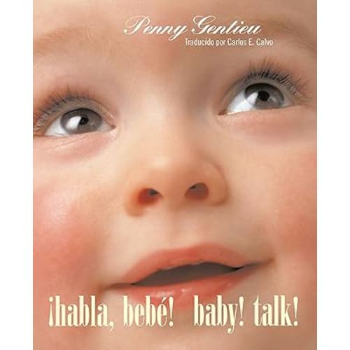 ¡Habla, bebé! (Baby! Talk! Spanish-English Bilingual Edition)